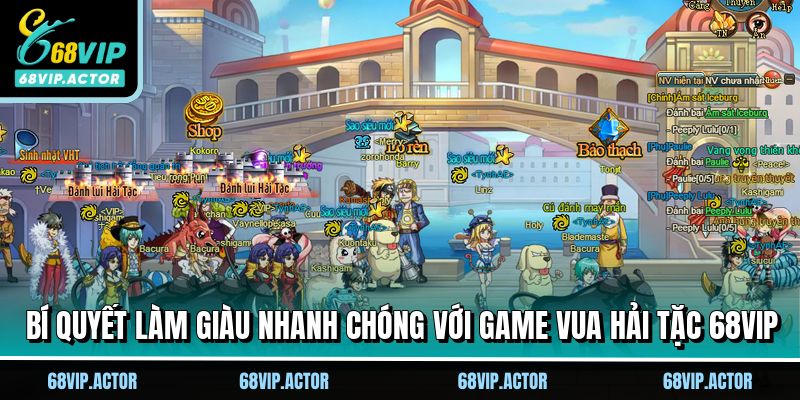 Vua Hải Tặc - Cuộc Viễn Chinh Săn Hũ Cực Cháy Tại 68VIP 3 Bí quyết làm giàu nhanh chóng với game Vua hải tặc 68VIP