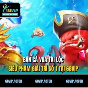 Bắn Cá Vua Tài Lộc