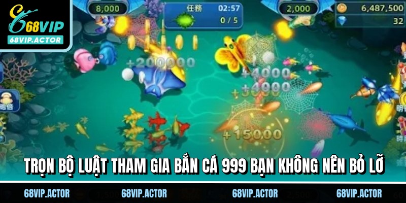 Trọn bộ luật tham gia bắn cá 999 bạn không nên bỏ lỡ