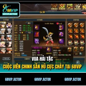 Vua Hải Tặc - Cuộc Viễn Chinh Săn Hũ Cực Cháy Tại 68VIP